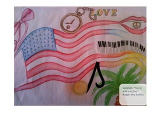 Canción:	
  “Young	
  
wild	
  and	
  free”	
  
Autor:	
  Wiz	
  Kahlifa	
  
 