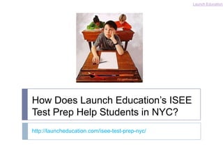 Launch Education




How Does Launch Education’s ISEE
Test Prep Help Students in NYC?
http://launcheducation.com/isee-test-prep-nyc/
 