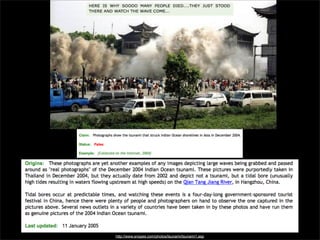 http://www.snopes.com/photos/tsunami/tsunami1.asp

 