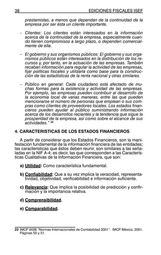 EDICIONES FISCALES ISEF
40
Figura 12: Partes de un Estado Financiero Básico
ENCABEZADO
“EL TRIUNFADOR, S.A. DE C.V.”
Estad...