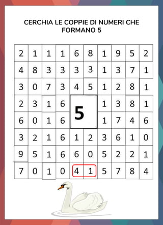 CERCHIA LE COPPIE DI NUMERI CHE
FORMANO 5
 