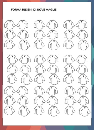 FORMA INSIEMI DI NOVE MAGLIE
 