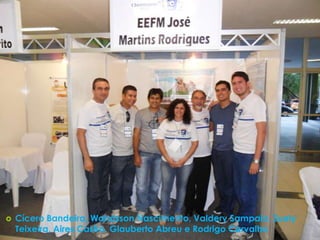    Cícero Bandeira, Wandsson Nascimento, Valdery Sampaio, Suely
    Teixeira, Aires Castro, Glauberto Abreu e Rodrigo Carvalho
 