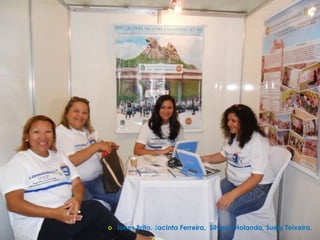    Iones Brito, Jacinta Ferreira, Silvana Holanda, Suely Teixeira,
 