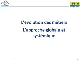 10
L’évolution des métiers
L’approche globale et
systémique
8 oct 2018
 