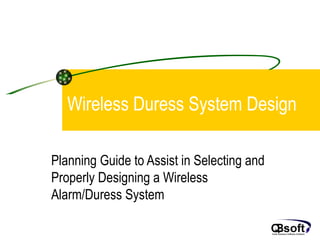 Wireless Duress System Design Planning Guide to Assist in Selecting and Properly Designing a Wireless Alarm/Duress System 