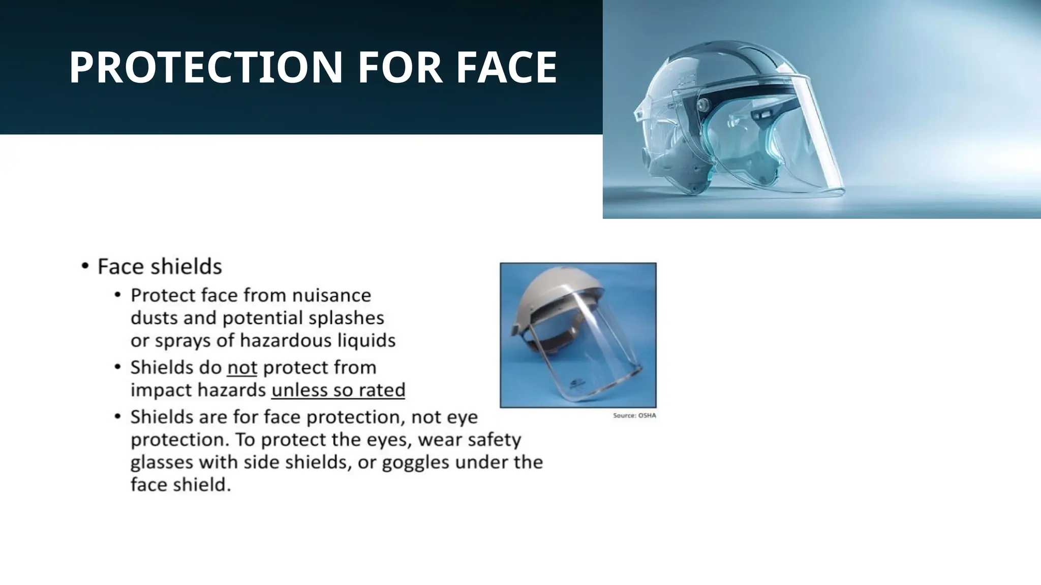 PROTECTION FOR FACE
 