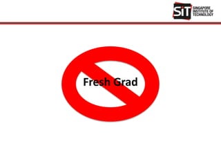 Fresh Grad
 