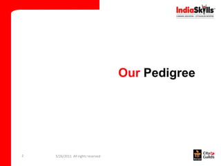 Our Pedigree




2   5/26/2011 All rights reserved
 