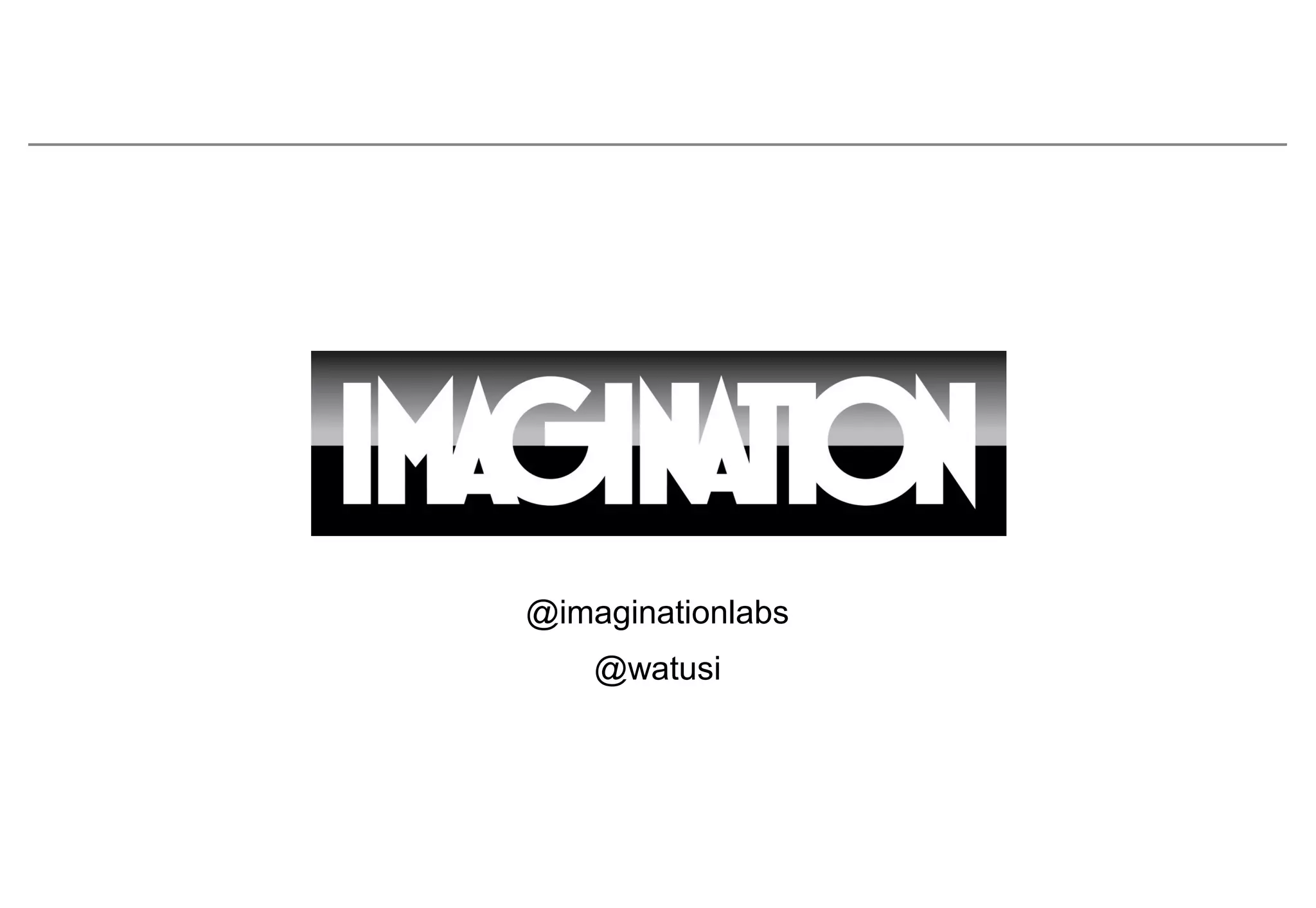 @imaginationlabs
@watusi
 