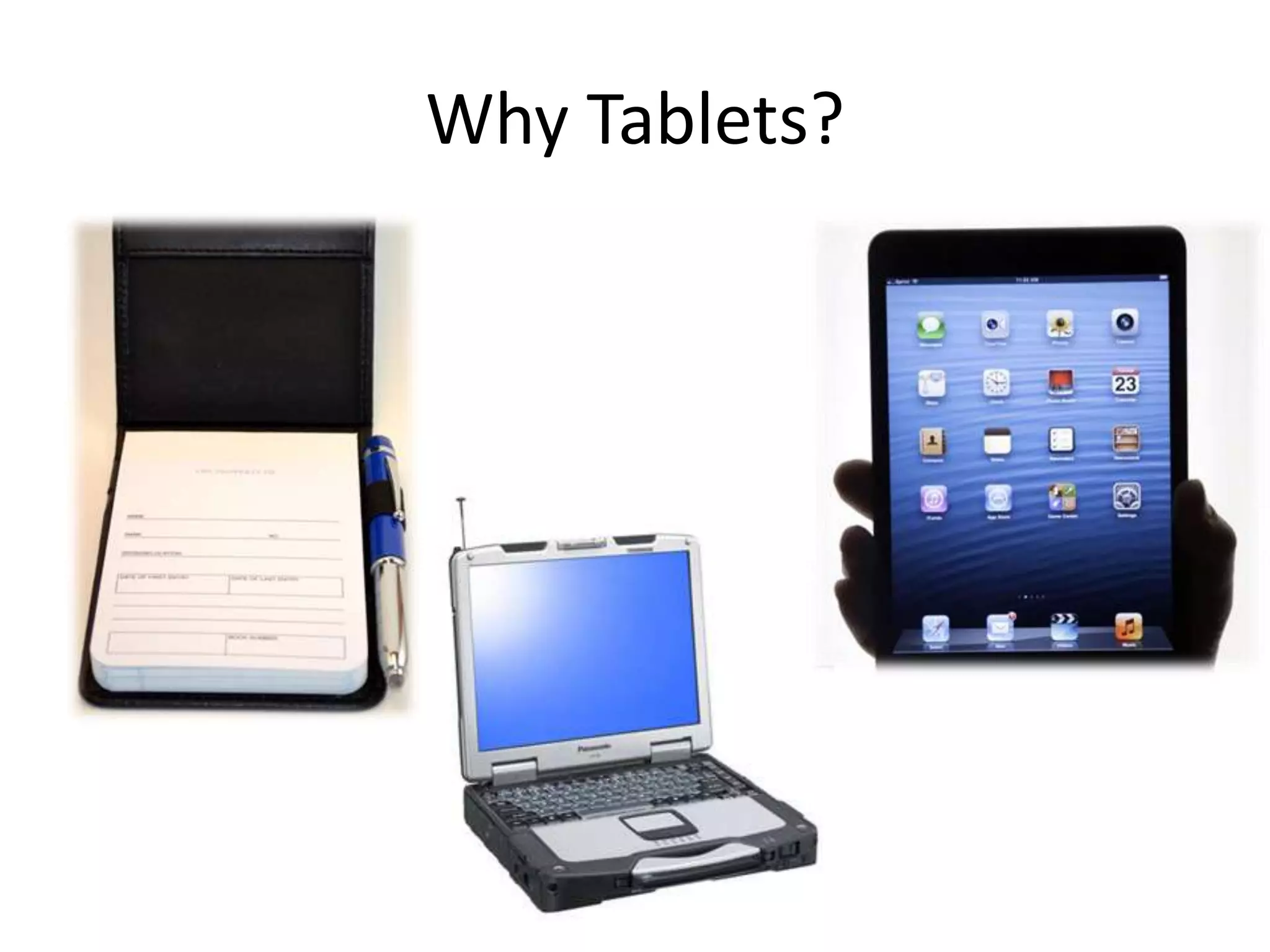 Why Tablets?