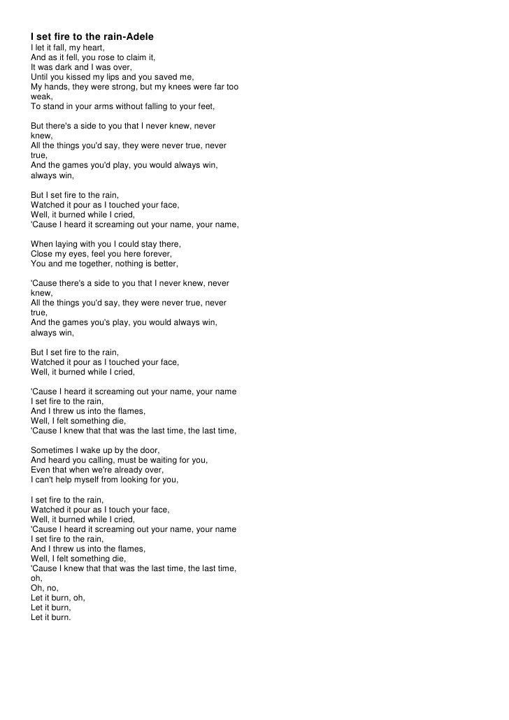 I set fire to the rain