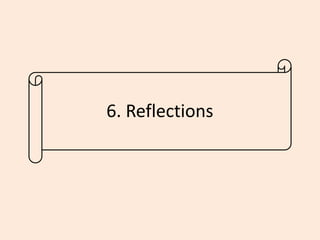 6. Reflections
 