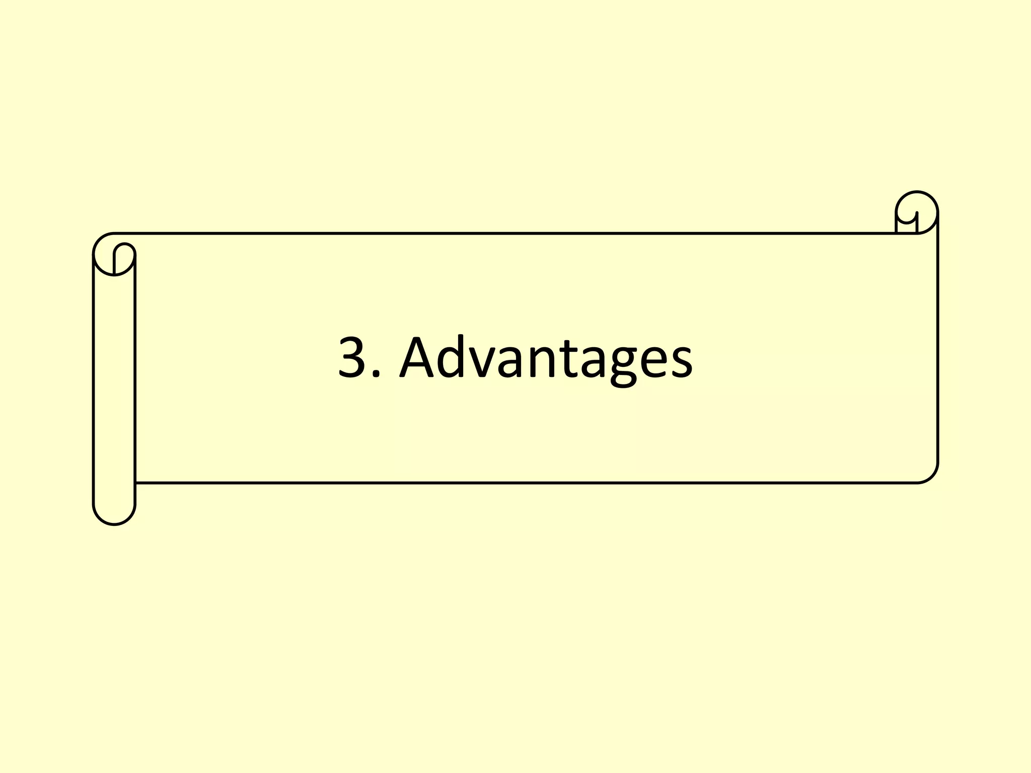 3. Advantages
 