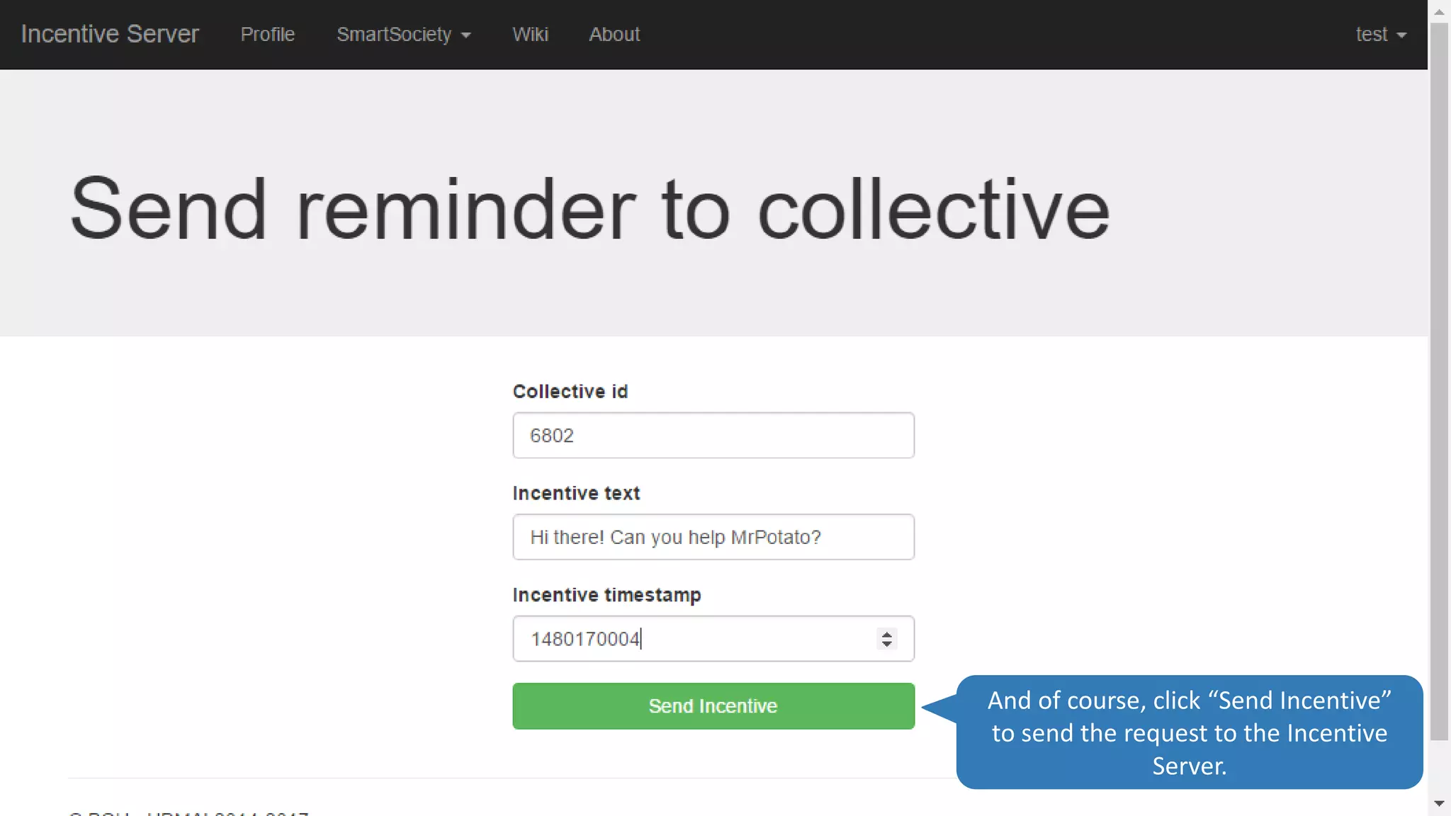 And of course, click “Send Incentive”
to send the request to the Incentive
Server.
 