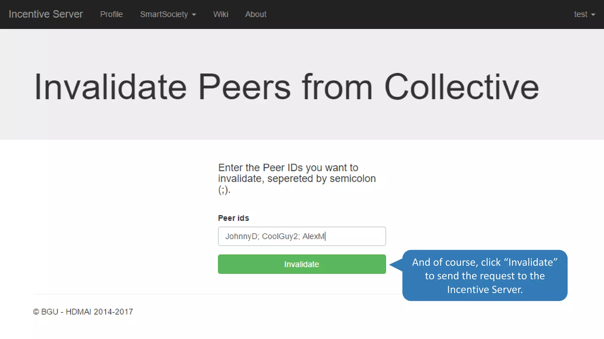 And of course, click “Invalidate”
to send the request to the
Incentive Server.
 