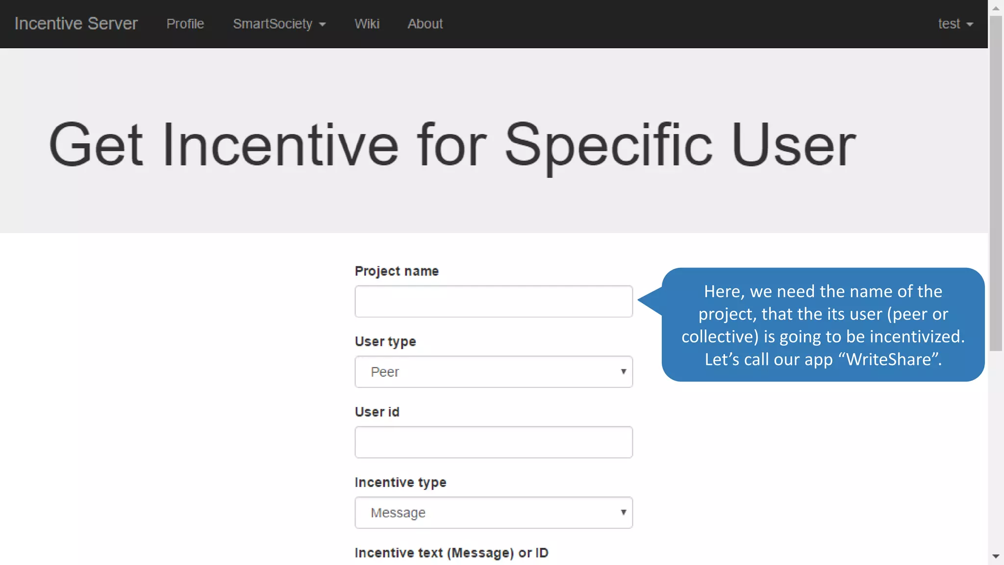 Here, we need the name of the
project, that the its user (peer or
collective) is going to be incentivized.
Let’s call our app “WriteShare”.
 