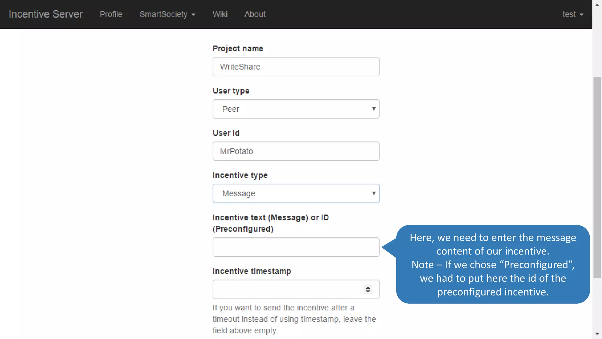 Here, we need to enter the message
content of our incentive.
Note – If we chose “Preconfigured”,
we had to put here the id of the
preconfigured incentive.
 