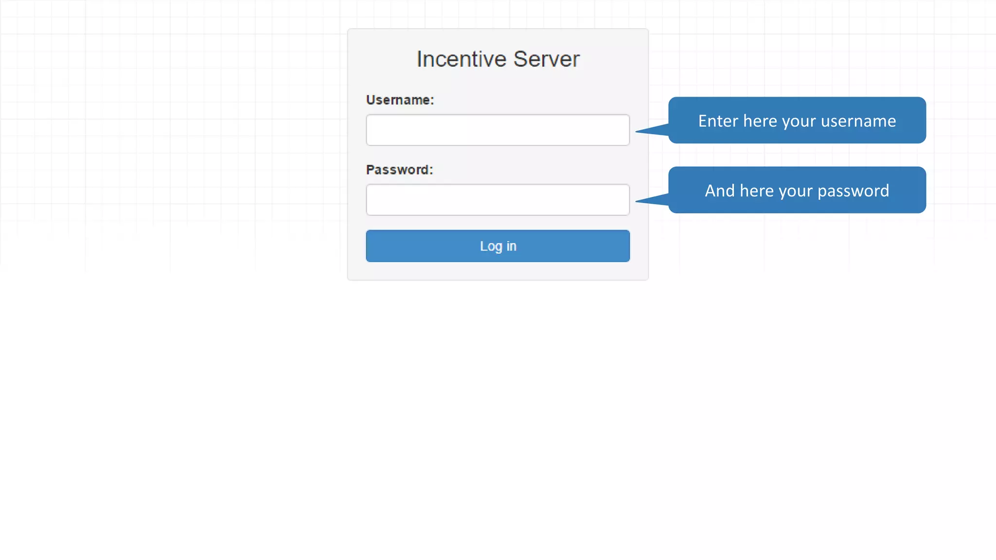 Enter here your username
And here your password
 