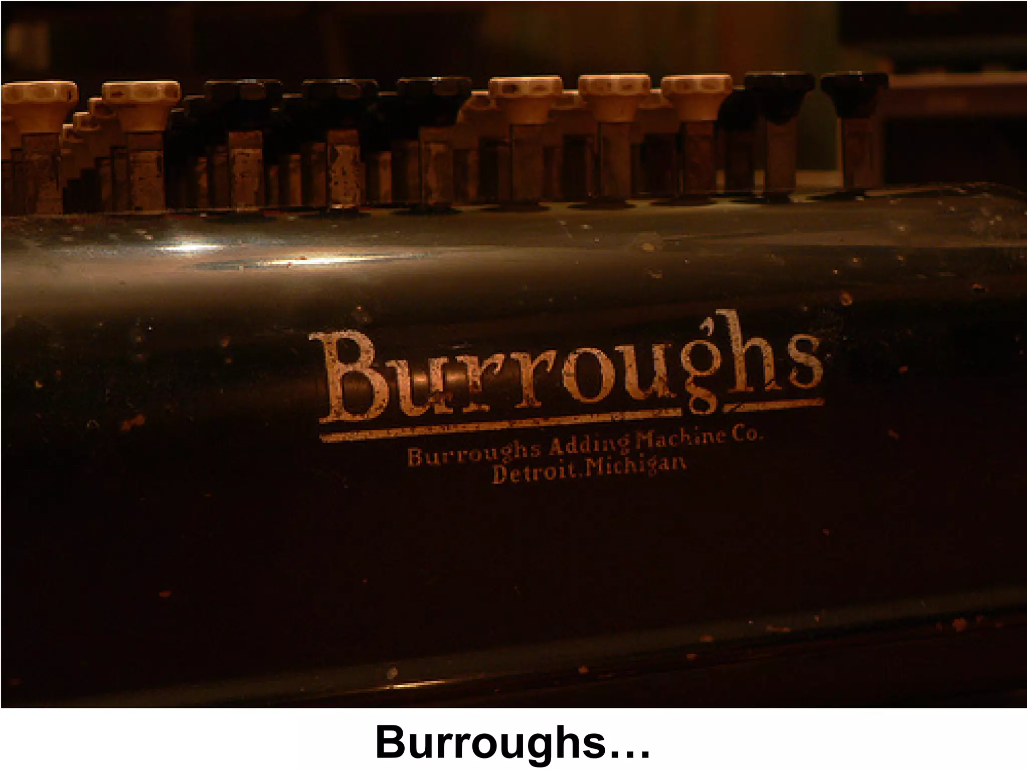 Burroughs…
 