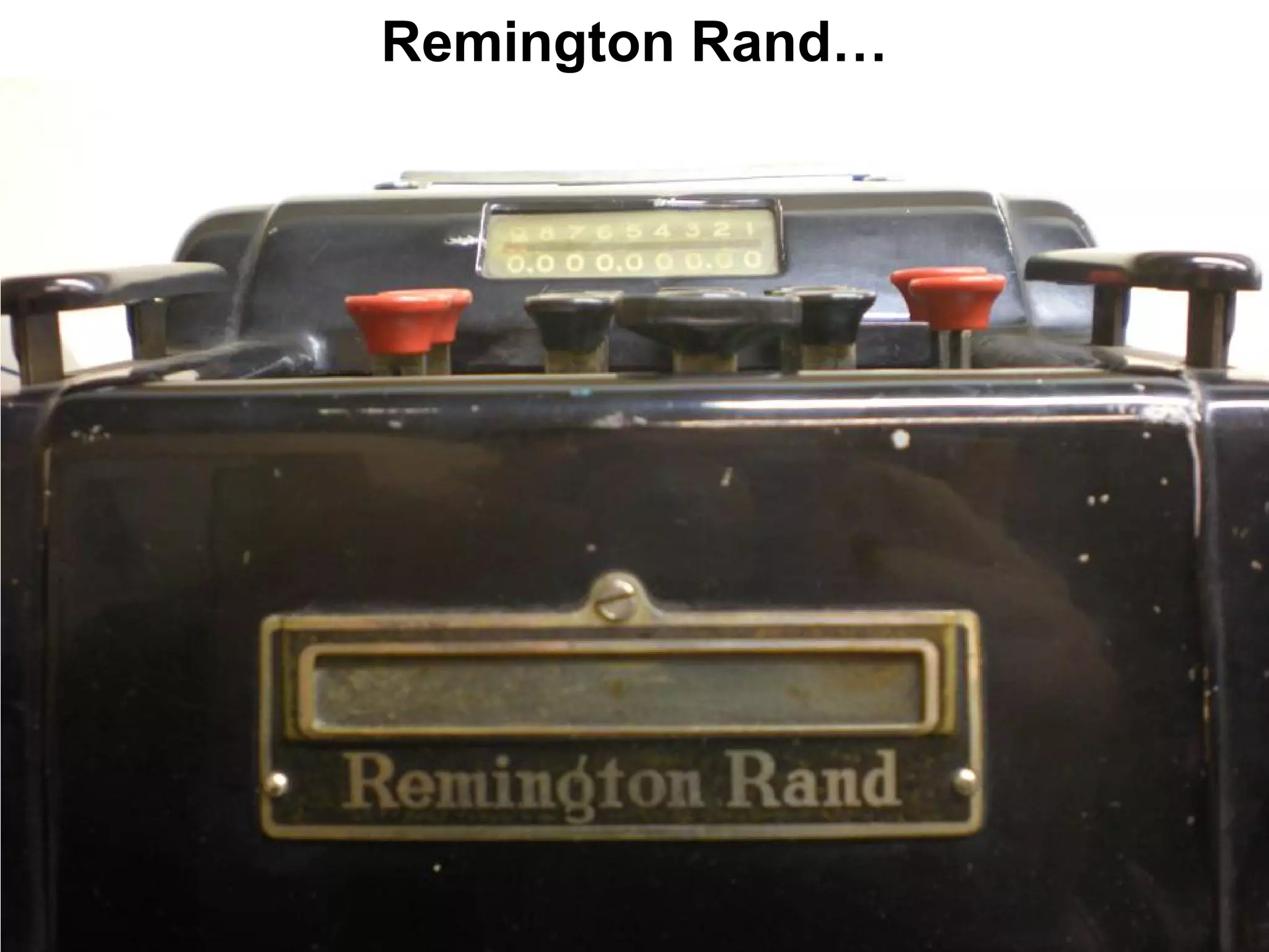 Remington Rand…
 