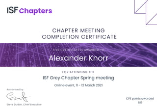 Alexander Knorr
ISF Grey Chapter Spring meeting
CPE points awarded
6.0
Online event, 11 - 12 March 2021
 