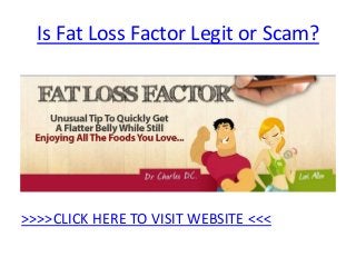 Is Fat Loss Factor Legit or Scam?




>>>>CLICK HERE TO VISIT WEBSITE <<<
 