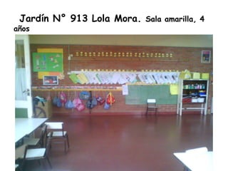 Jardín N° 913 Lola Mora. Sala amarilla, 4
años
 