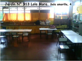 Jardín N° 913 Lola Mora.   Sala amarilla, 4
años
 