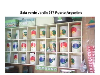 Sala verde Jardín 937 Puerto Argentino
 