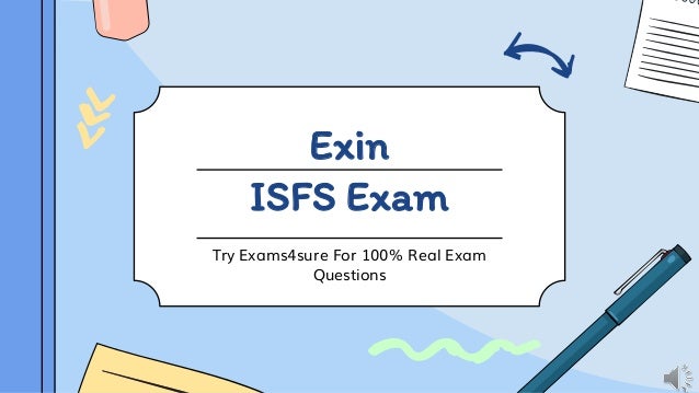 Exin
ISFS Exam
Try Exams4sure For 100% Real Exam
Questions
 