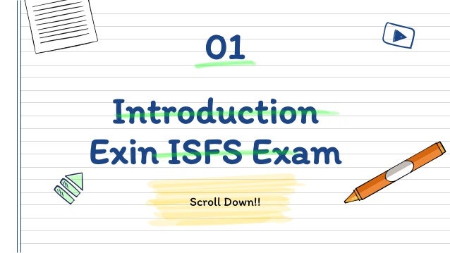 Introduction
Exin ISFS Exam
Scroll Down!!
01
 