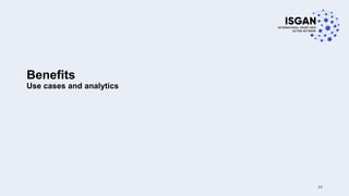 Benefits
Use cases and analytics
25
 