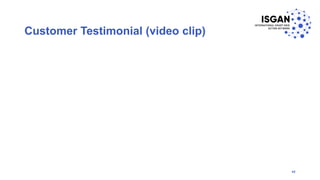 Customer Testimonial (video clip)
40
 