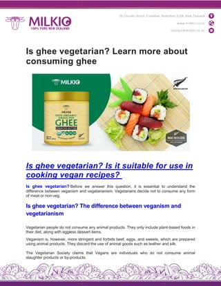 Is ghee vegetarian? Learn more about
consuming ghee
Is ghee vegetarian?
cooking vegan
Is ghee vegetarian? Before
difference between veganism and
of meat or non-veg.
Is ghee vegetarian? The
vegetarianism
Vegetarian people do not consume any animal products. They only include plant
their diet, along with eggless dessert items.
Veganism is, however, more stringent
using animal products. They discar
The Vegetarian Society claims
slaughter products or by-products
Is ghee vegetarian? Learn more about
consuming ghee
vegetarian? Is it suitable for
vegan recipes?
we answer this question, it is essential to
and vegetarianism. Vegetarians decide not to consume
The difference between veganism
people do not consume any animal products. They only include plant
their diet, along with eggless dessert items.
stringent and forbids beef, eggs, and sweets, which
discard the use of animal goods such as leather and
claims that Vegans are individuals who do not consume
products.
Is ghee vegetarian? Learn more about
for use in
understand the
consume any form
veganism and
people do not consume any animal products. They only include plant-based foods in
which are prepared
and silk.
consume animal
 