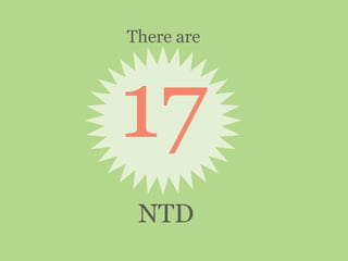 There are
17
NTD
 