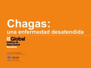 Chagas:
una enfermedad desatendida


y su centro de investigación:
 