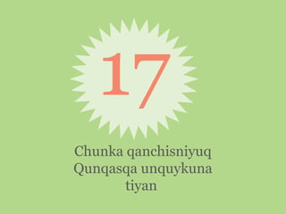 17
Chunka qanchisniyuq
Qunqasqa unquykuna
tiyan

 