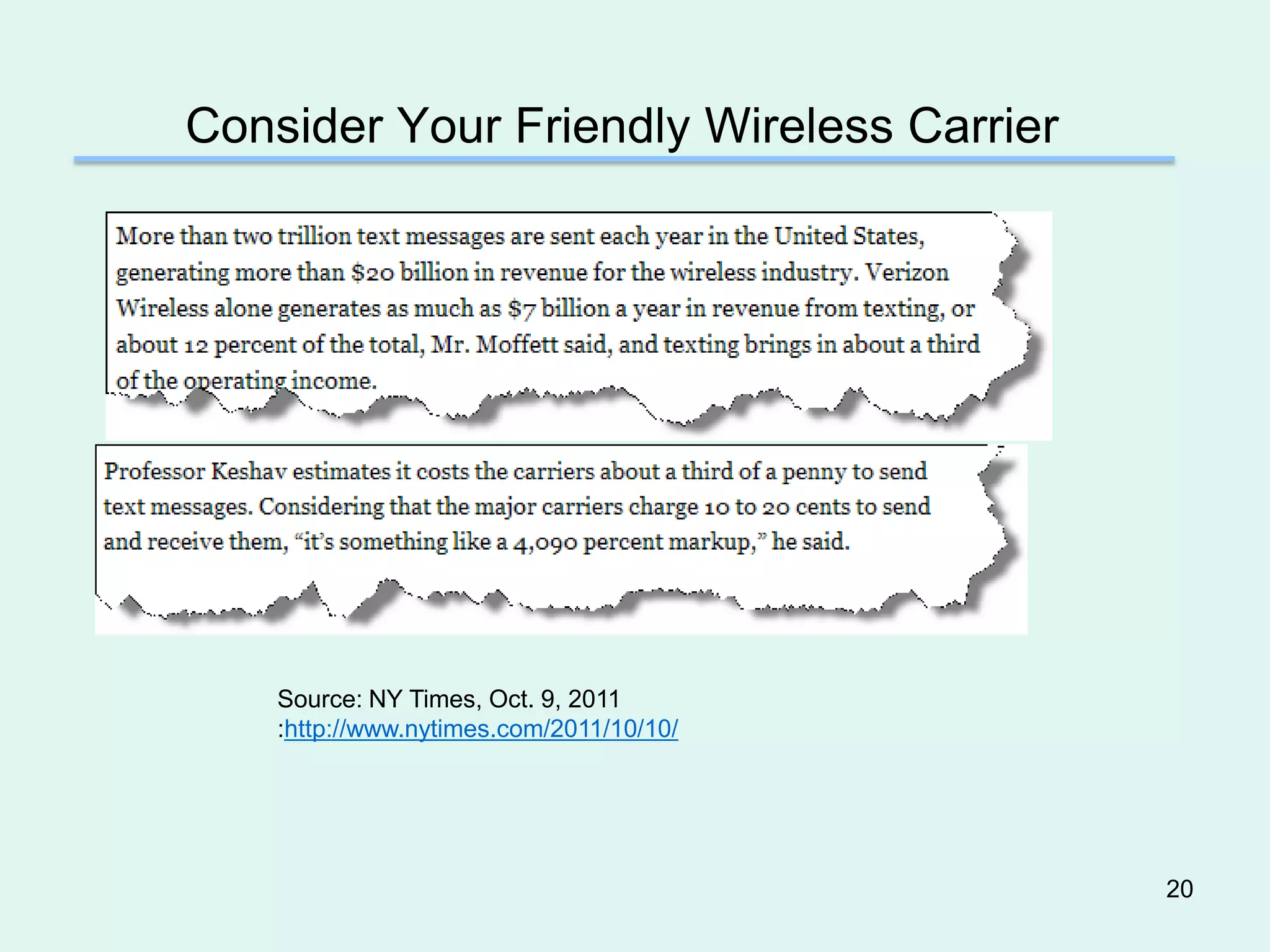 Consider Your Friendly Wireless Carrier




    Source: NY Times, Oct. 9, 2011
    :http://www.nytimes.com/2011/10/10/




                                          20
 