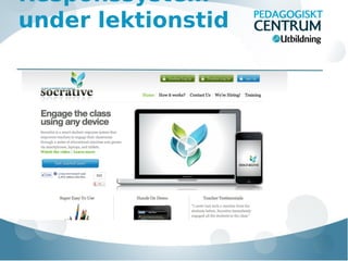 Responssystem
under lektionstid

 