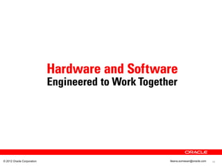 © 2012 Oracle Corporation   Ileana.somesan@oracle.com   49
 