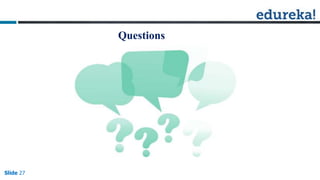 Questions
Slide 27
 