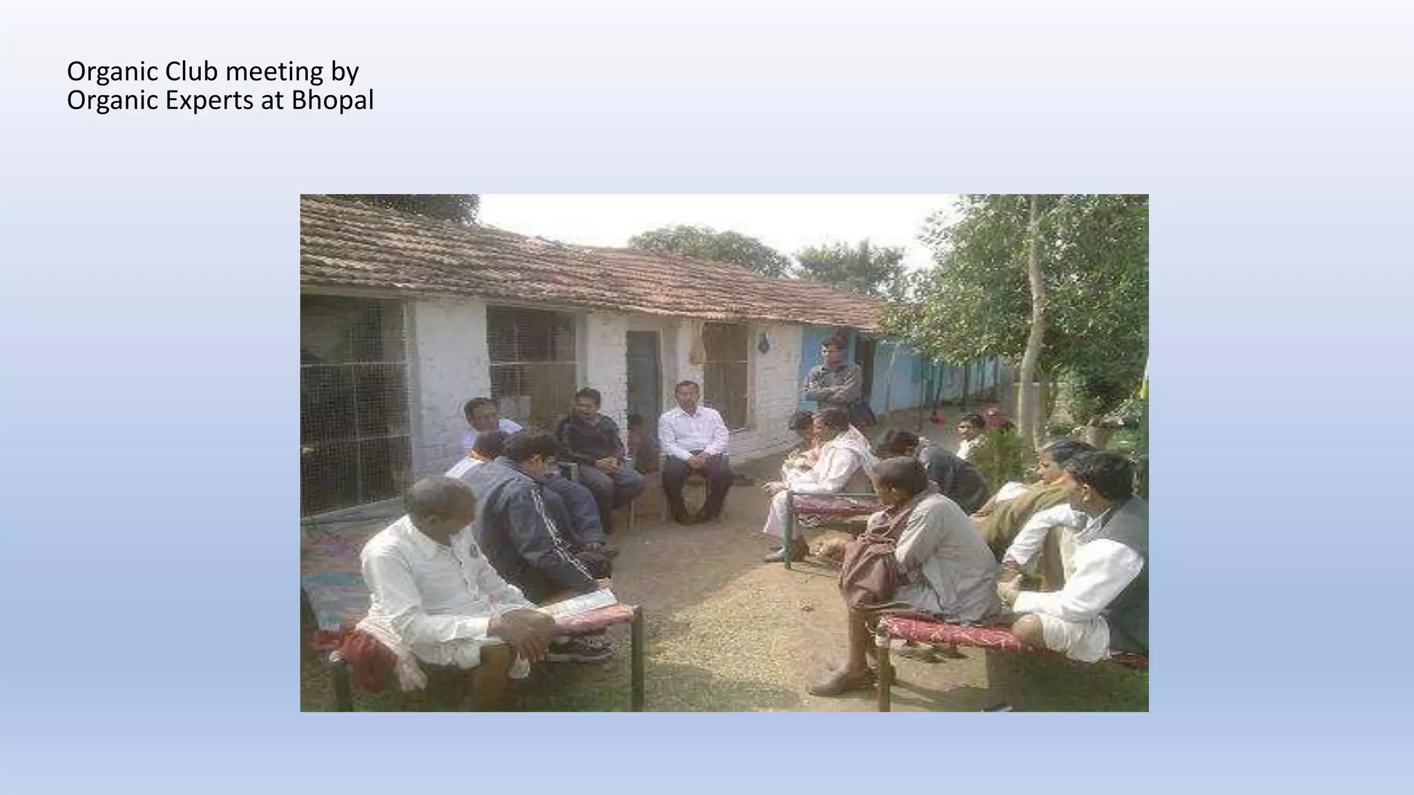 Organic Club meeting by
Organic Experts at Bhopal
 