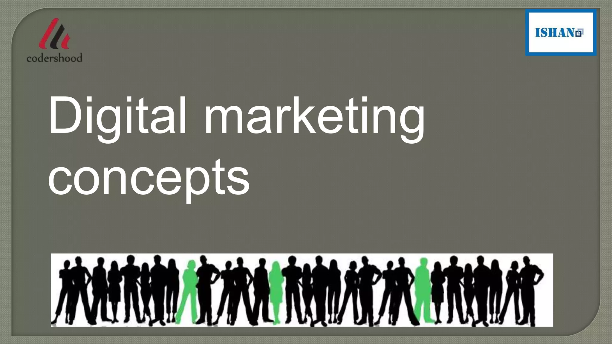 Digital marketing
concepts
 