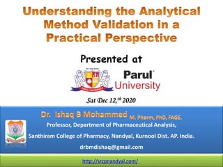 Professor, Department of Pharmaceutical Analysis,
Santhiram College of Pharmacy, Nandyal, Kurnool Dist. AP. India.
drbmdishaq@gmail.com
Sat Dec 12,th 2020
http://srcpnandyal.com/
Presented at
 