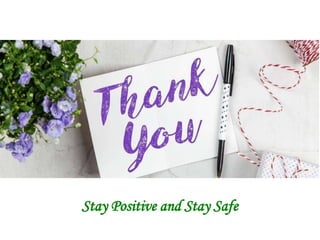 Stay Positive and Stay Safe
 