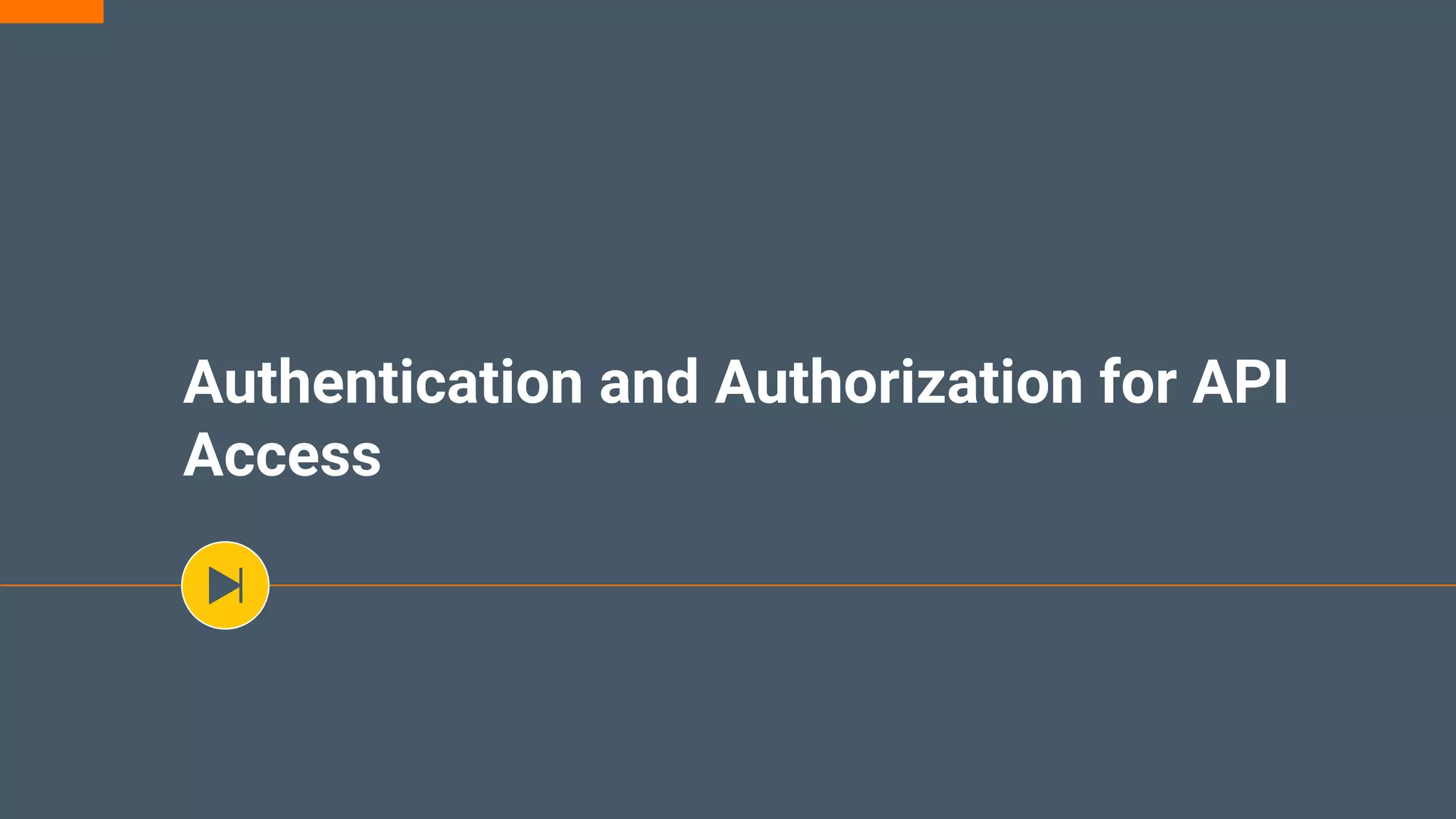 Authentication and Authorization for API Access 