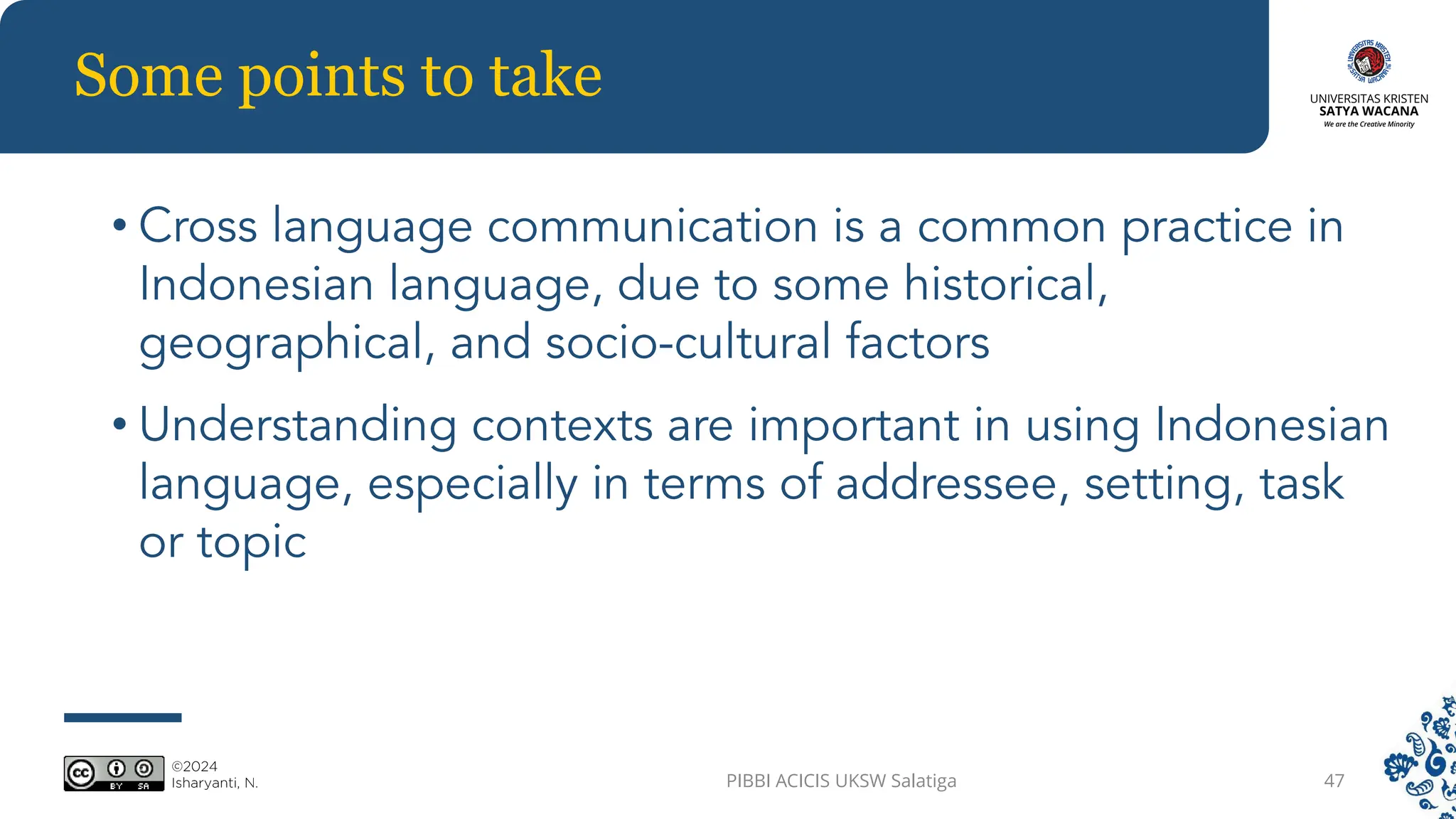 Some points to take
PIBBI ACICIS UKSW Salatiga 47
•
•
 
