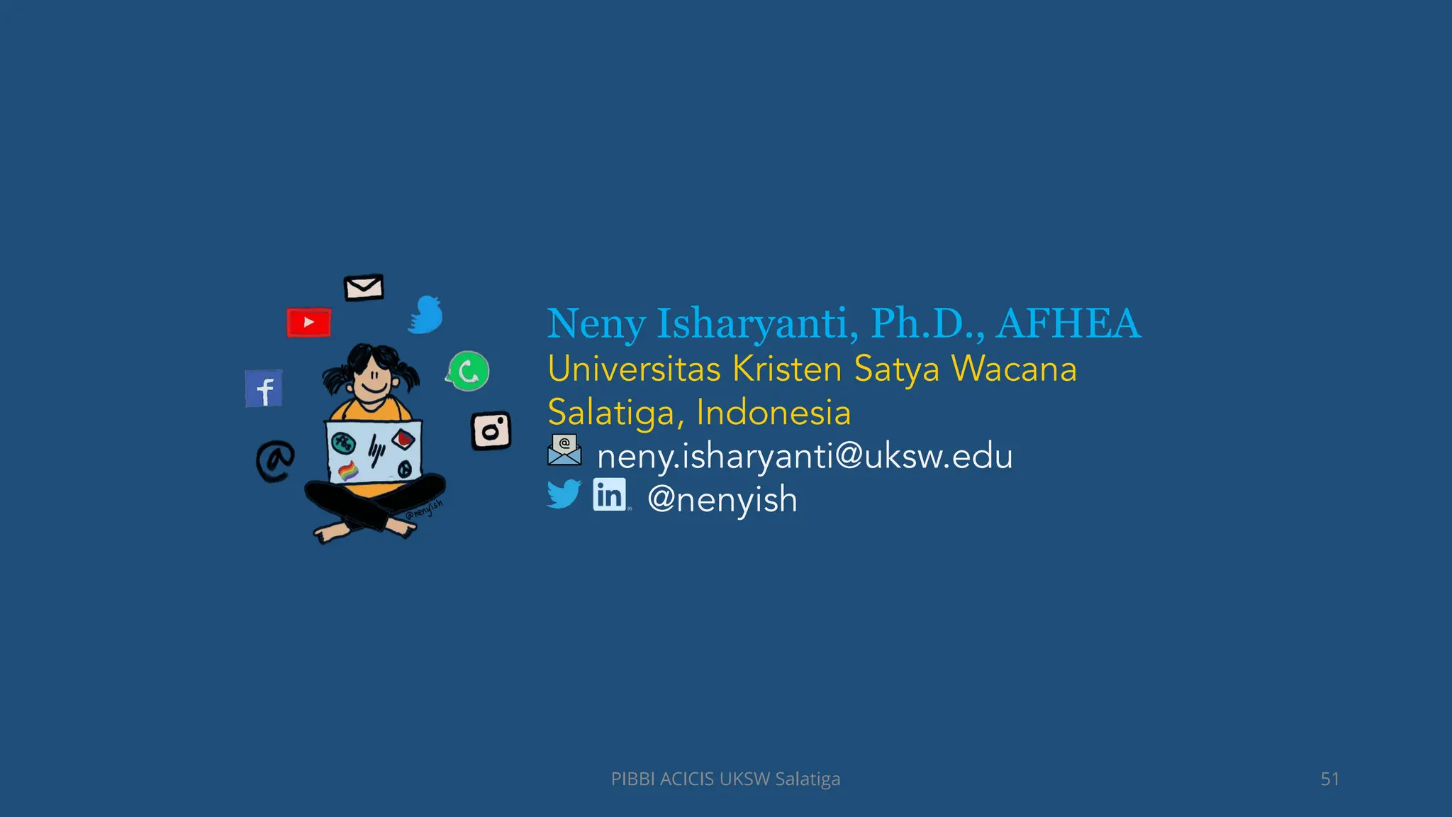 Neny Isharyanti, Ph.D., AFHEA
PIBBI ACICIS UKSW Salatiga 51
 