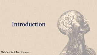Introduction
Abdulmalik Sultan Alawam
 